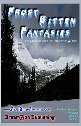 Stock image for FrostBitten Fantasies: An Anthology of Winter & Ice for sale by THE SAINT BOOKSTORE
