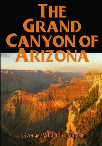 9781456533069: The Grand Canyon of Arizona: (Timeless Classic Books)