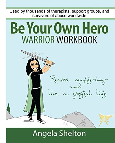 Stock image for Be Your Own Hero Warrior Workbook : For Survivors, Warriors, Advocates, Loved Ones and Supporters Ready to Move Past Pain and Suffering and Reclaim Joy and Happiness for sale by Better World Books