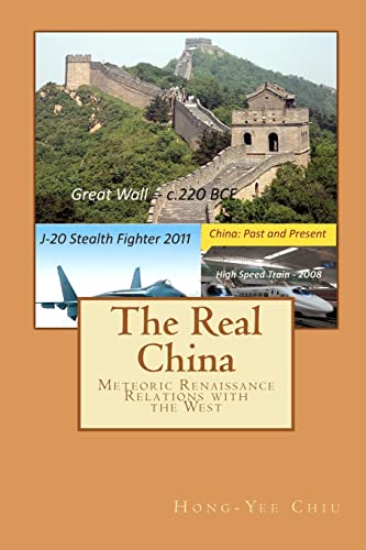 Stock image for The Real China: Meteoric Renaissance - Relations with the West for sale by Wonder Book