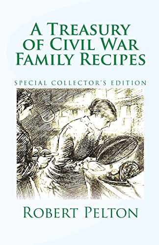 9781456537838: A Treasury of Civil War Family Recipes: Special Avarasboro Limited Edition: Volume 1