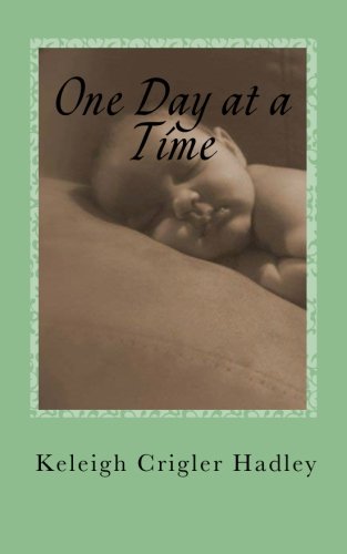 9781456538507: One Day at a Time: Daily Affirmations and Encouragement for the Breastfeeding Mother