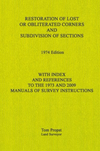 9781456539368: Restoration of Lost or Obliterated Corners and Subdivision of Sections: With Index and references to the 1973 and 2009 Manuals of Survey Instructions