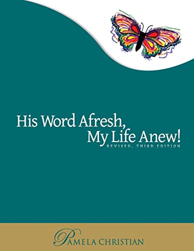 Stock image for His Word Afresh, My Life Anew: A-F-R-E-S-H Approach to Bible Study for sale by ThriftBooks-Atlanta