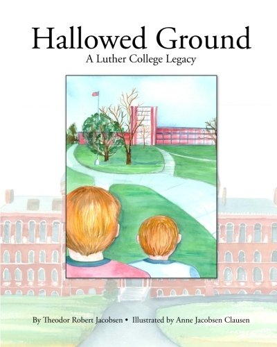 Stock image for Hallowed Ground: A Luther College Legacy for sale by Save With Sam