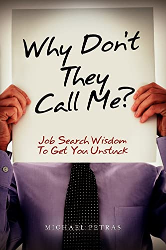 Beispielbild fr Why Don't They Call Me?: Job Search Wisdom To Get You Unstuck zum Verkauf von THE SAINT BOOKSTORE
