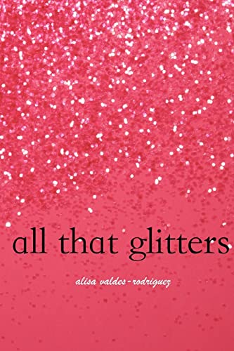 All That Glitters (9781456547073) by Valdes-Rodriguez, Alisa