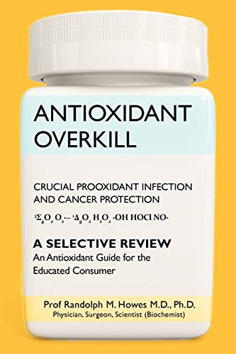 Stock image for Antioxidant Overkill: Crucial Prooxidant Infection and Cancer Protection for sale by Open Books
