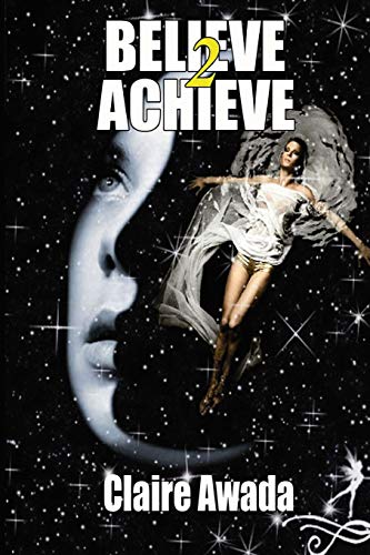 Believe 2 Achieve - Awada Awada, Claire