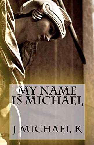 My Name is Michael - J Michael K