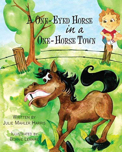 Stock image for A One-Eyed Horse in a One-Horse Town for sale by ThriftBooks-Dallas