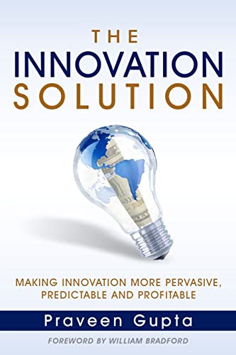 Imagen de archivo de The Innovation Solution: Making Innovation More Pervasive, Predictable and Profitable a la venta por THE SAINT BOOKSTORE