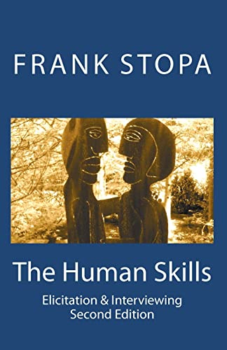 Stock image for The Human Skills: Elicitation & Interviewing (Second Edition) for sale by Books From California