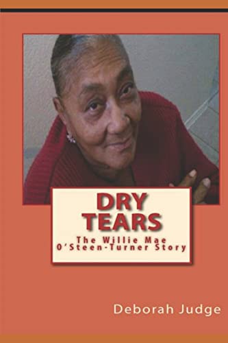 Stock image for Dry Tears: The Willie Mae Osteen-Turner Story for sale by THE SAINT BOOKSTORE