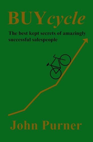 Beispielbild fr BUYcycle: The Best Kept Secrets of Amazingly Successful Salespeople zum Verkauf von Revaluation Books