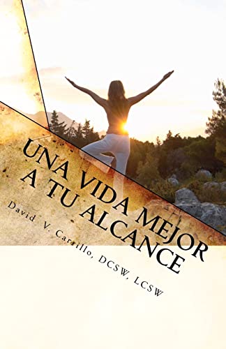 Una Vida Mejor a Tu Alcance : Respuestas y Consejos a Las M?s Frecuentes Preguntas Sobre la Vida Diaria - Carrillo, David V., David