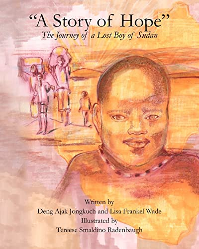 Imagen de archivo de A Story of Hope: The Journey of a Lost Boy of Sudan a la venta por BooksRun