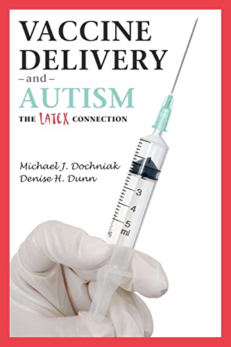 Stock image for Vaccine Delivery and Autism (The Latex Connection) for sale by Lucky's Textbooks