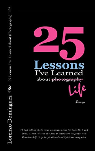 Stock image for 25 Lessons I've Learned about Photography.Life for sale by SecondSale