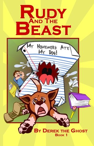 Imagen de archivo de Rudy and the Beast - Book One: My Homework Ate My Dog! a la venta por Books From California