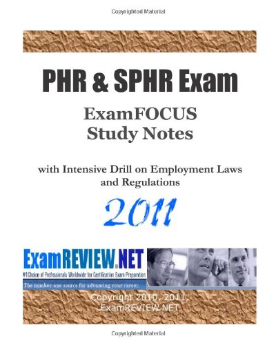 Beispielbild fr PHR & SPHR Exam ExamFOCUS Study Notes 2011: with Intensive Drill on Employment Laws & Regulations zum Verkauf von Buyback Express