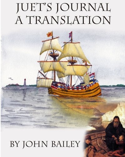 Juet's Journal, A Translation: The Third Voyage of Henry Hudson (9781456574321) by Bailey, John