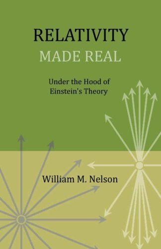 9781456575526: Relativity Made Real: Under the hood of Einstein's theory
