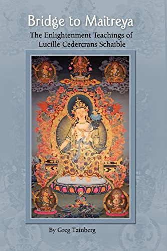Imagen de archivo de Bridge to Maitreya: The Enlightenment Teachings of Lucille Cedercrans Schaible a la venta por Save With Sam