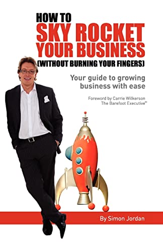 Stock-Bild f�r How to Sky Rocket Your Business: Without Burning Your Fingers
