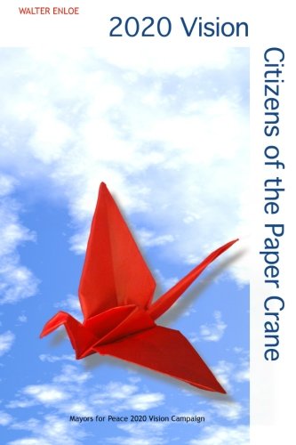 Beispielbild fr 2020 Vision: Citizens of the Paper Crane zum Verkauf von Revaluation Books