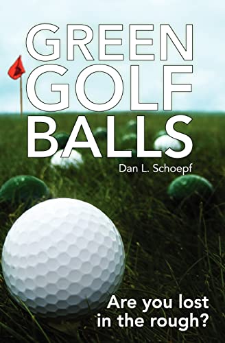 9781456584481: Green Golf Balls: Are You Lost in the Rough?