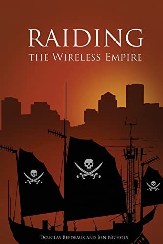 Imagen de archivo de Raiding the Wireless Empire a la venta por Irish Booksellers