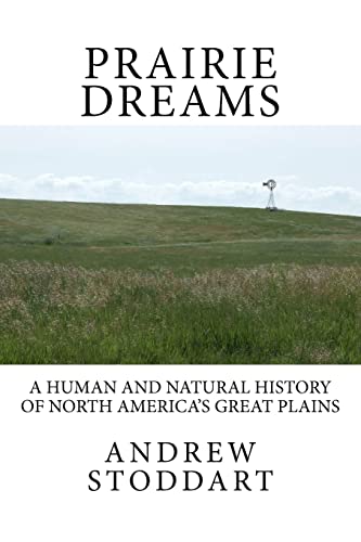 Beispielbild fr Prairie Dreams: A Human and Natural History of North America  s Great Plains zum Verkauf von -OnTimeBooks-