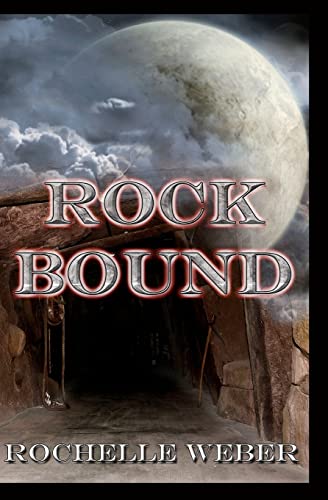 Rock Bound: Book One of the Moon Rock Series - Rochelle Weber