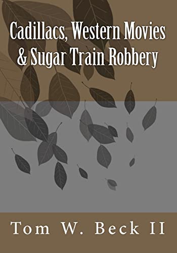 Cadillacs, Western Movies & Sugar Train Robbery - Beck II, Mr. Tom W.