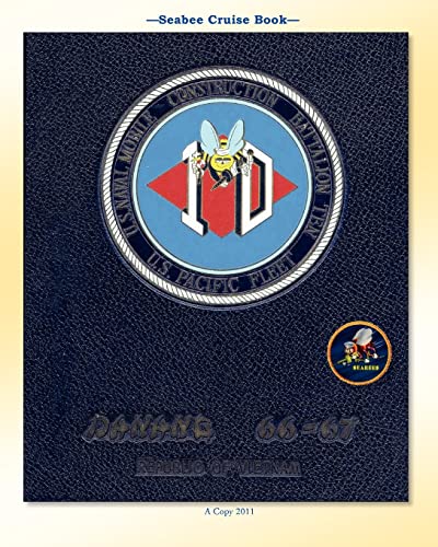 Seabee Cruise Book U.S. Naval Mobile Construction Battalion TEN U.S. Pacific Fleet Danang 66-67 (9781456591755) by Ten, Mcb