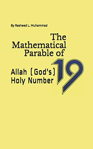 9781456591908: The Mathematical Parable of 19: Allah (God's) Holy Number