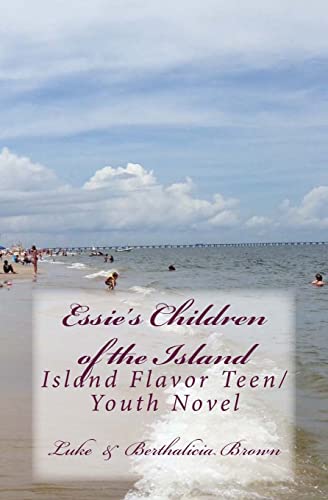 Stock image for Essie's Children of the Island: Island Flavor Teen/ Youth Novel for sale by Lucky's Textbooks