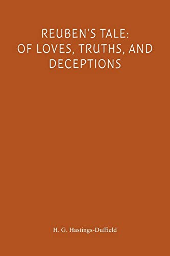 Beispielbild fr Reuben's Tale: Of Loves, Truths, and Deceptions: Of Loves, Truths, and Deceptions zum Verkauf von THE SAINT BOOKSTORE