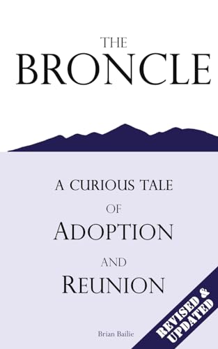 Imagen de archivo de The Broncle: A Curious Tale of Adoption and Reunion a la venta por GF Books, Inc.