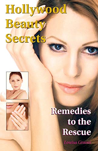 Imagen de archivo de Hollywood Beauty Secrets: Remedies to the Rescue a la venta por HPB Inc.