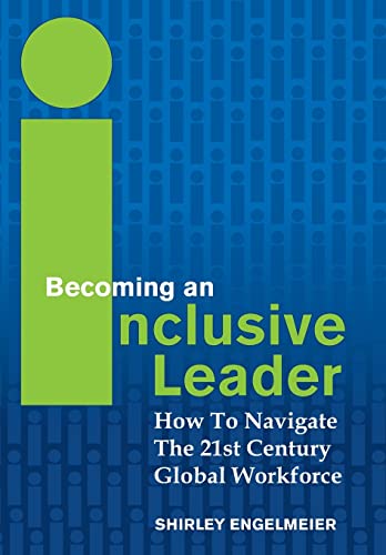 Imagen de archivo de Becoming an Inclusive Leader: How to Navigate the 21st Century Global Workforce a la venta por Ergodebooks