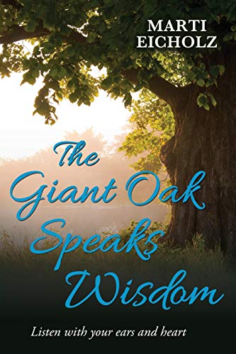 Stock image for The Giant Oak Speaks Wisdom: Listen With Your Ears and Heart for sale by Lucky's Textbooks