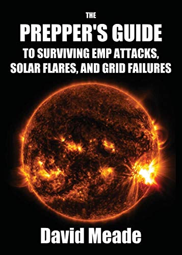 Stock image for The Prepper's Guide to Surviving EMP Attacks, Solar Flares and Grid Failures for sale by Save With Sam