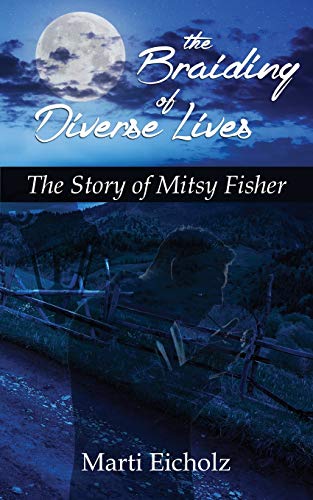9781456629465: The Braiding of Diverse Lives: The Story of Mitsy Fisher