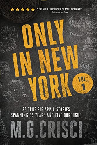 Imagen de archivo de Only in New York. 36 true Big Apple stories spanning 55 years and five boroughs (First Edition 2019) a la venta por SecondSale