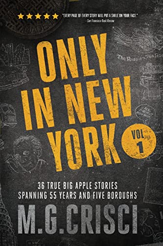 Stock image for Only in New York. 36 true Big Apple stories spanning 55 years and five boroughs (First Edition 2019) for sale by SecondSale