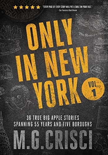 Stock image for Only in New York: 36 true Big Apple stories spanning 55 years and five boroughs for sale by Wonder Book