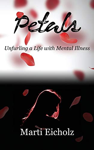 Stock image for Petals: Unfurling a Life with Mental Illness for sale by Lucky's Textbooks