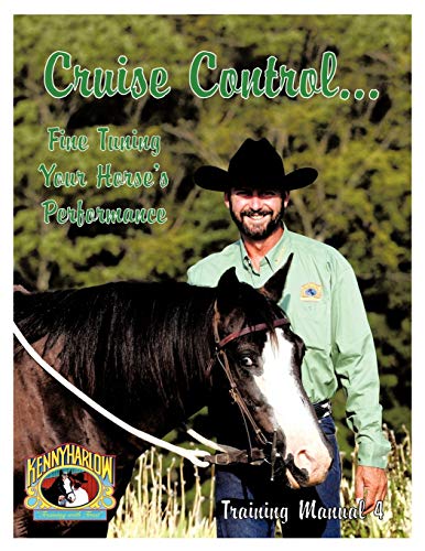 Cruise Control. Fine Tuning Your Horse's Performance - Harlow, Kenny